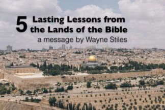 5 LASTING LESSONS FROM THE LANDS OF THE BIBLE