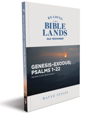 Reading the Bible Lands Volume 1: Genesis–Exodus; Psalms 1–22